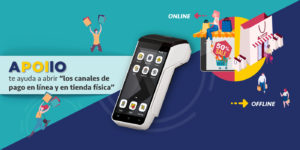 La terminal inteligente SPECTRA APOLLO te ayuda a abrir los canales de pago en línea y en tienda física